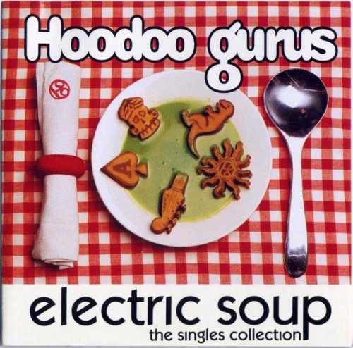 Hoodoo Gurus - Electric Soup - The Singles Collection (1992)
