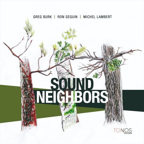 Greg Burk, Ron Seguin & Michel Lambert - Sound Neighbors (2021)