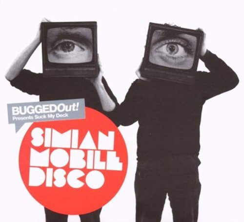 Simian Mobile Disco - BuggedOut! Presents Suck My Deck (2007)