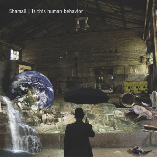 Shamall - Is This Human Behavior (2009)