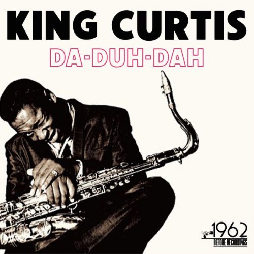 King Curtis - Da-Duh-Dah (2021) FLAC
