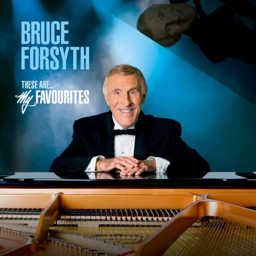 Bruce Forsyth - These Are My Favourites (2011)