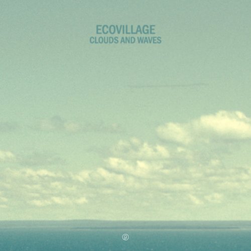 Ecovillage - Clouds And Waves (2020)