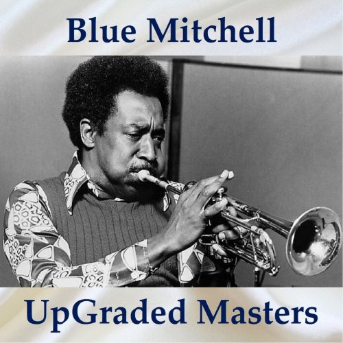 Blue Mitchell - UpGraded Masters (All Tracks Remastered) (2021)