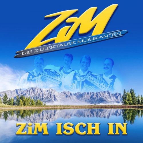 ZiM - Die Zillertaler Musikanten - ZiM isch in (2021)