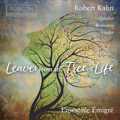 Ensemble Emigré - Robert Kahn: Leaves from the tree of life (2021) [Hi-Res]