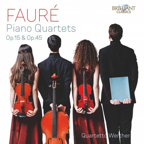 Quartetto Werther - Fauré: Piano Quartets, Op. 15 & Op.45 (2021) [Hi-Res]