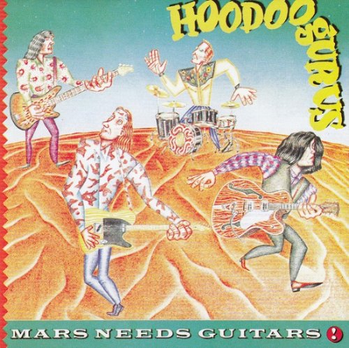 Hoodoo Gurus - Mars Needs Guitars! (Reissue, Remastered) (1985/2018)