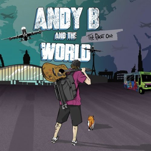 Andy B & the World - The First One (2021)