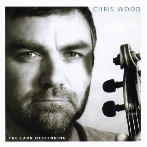 Chris Wood - The Lark Descending (2005)