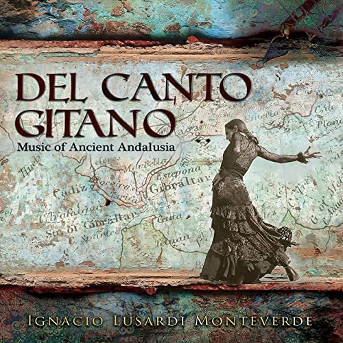 Ignacio Lusardi Monteverde - Del canto gitano: Music of Ancient Andalusia (2021)