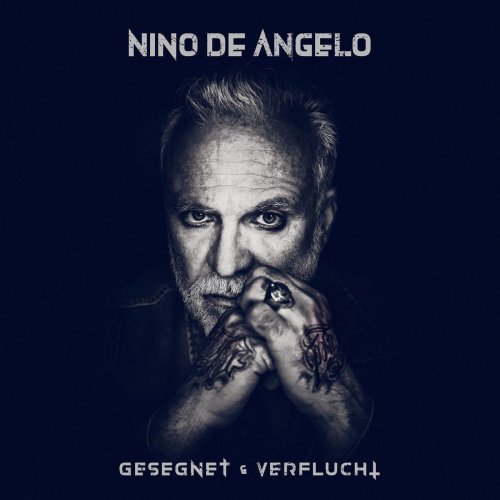 Nino De Angelo - Gesegnet und Verflucht (2021) [Hi-Res]