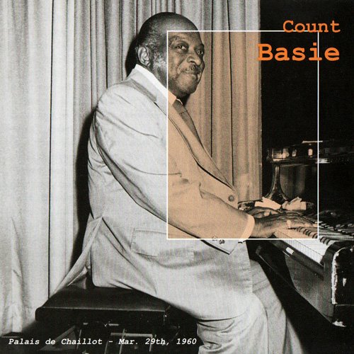 Count Basie -  Palais De Chaillot March 29th 1960, Olympia May 5th 1962(2002) FLAC