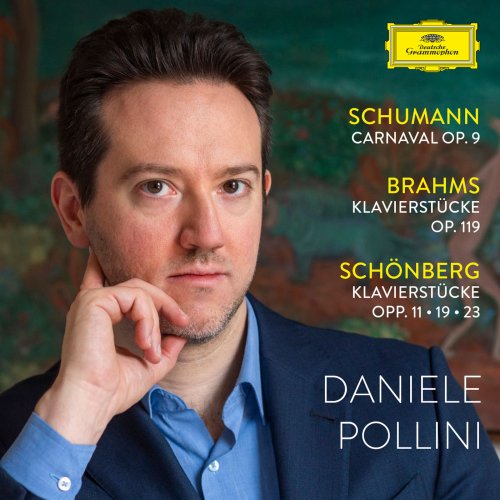 Daniele Pollini - Schumann: Carnaval - Brahms: Klavierstücke op. 119 - Schoenberg: Klavierstücke opp. 11, 19, 23 (2021) [Hi-Res]