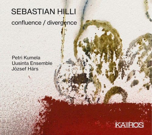 Petri Kumela, Uusinta Ensemble, József Hárs - Sebastian Hilli: Confluence / Divergence (2020)