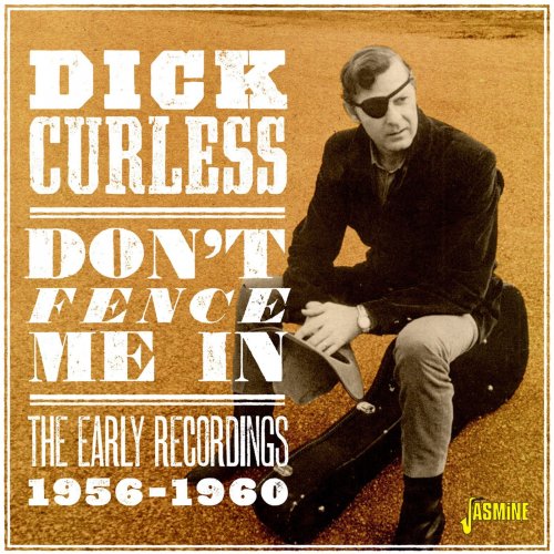 Dick Curless - Don't Fence Me In: The Early Recordings (1956-1960) (2021)