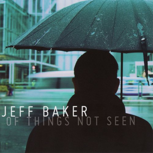 Jeff Baker - Of Things Not Seen (2009)