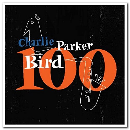 Charlie Parker - Bird 100 (2020)