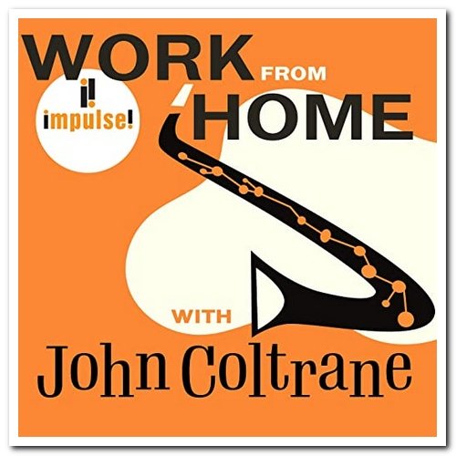 John Coltrane - Work From Home with John Coltrane (2020)