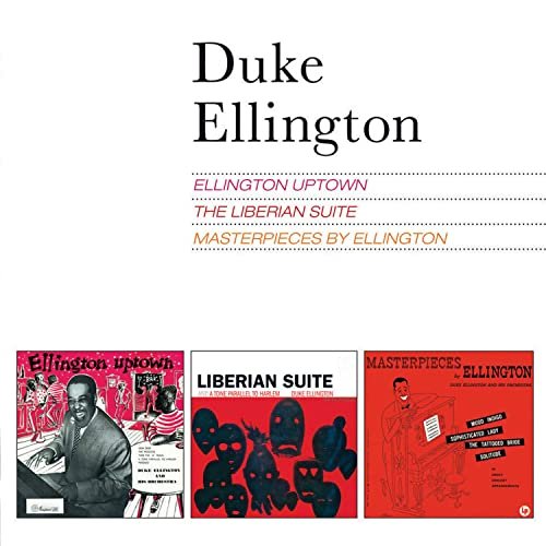 Duke Ellington - Ellington Uptown + The Liberian Suite + Masterpieces by Ellington (Bonus Track Version) (2020)