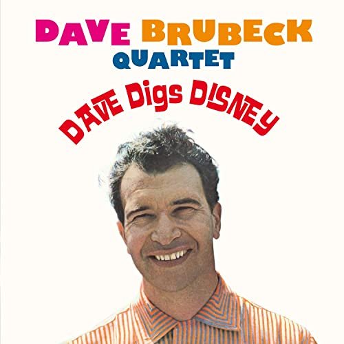 Dave Brubeck - Dave Brubeck Quartet: Dave Digs Disney (Bonus Track Version) (2018)