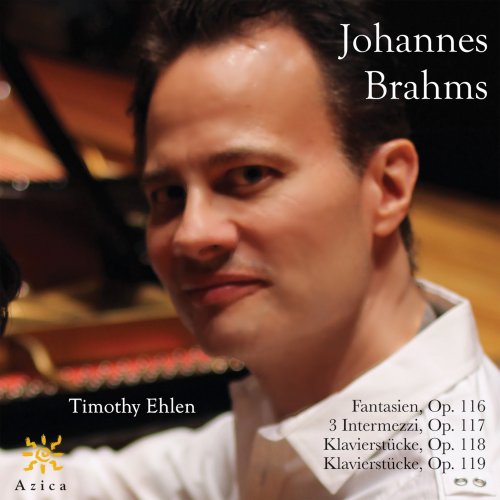 Timothy Ehlen - Brahms: Works for Piano (2018) [Hi-Res]