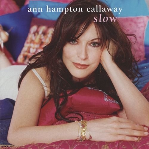 Ann Hampton Callaway - Slow (2004) [CDRip]