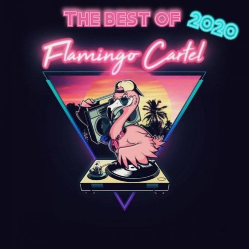 Flamingo Cartel - The Best Of 2020 (2021)