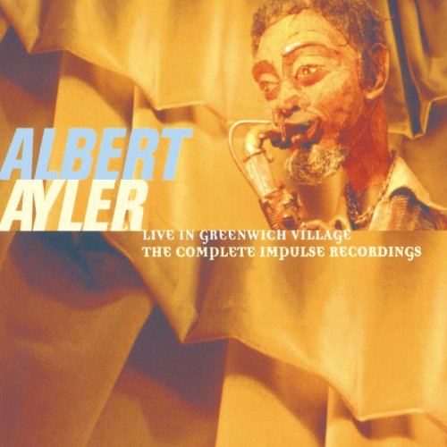 Albert Ayler - Live In Greenwich Village: The Complete Impulse Recordings (1998) flac