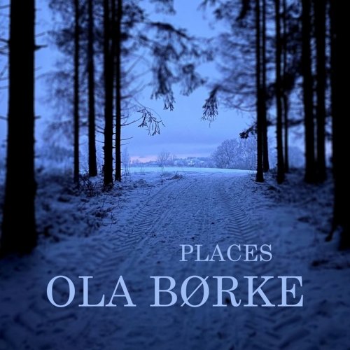 Ola Børke - Places (2021)