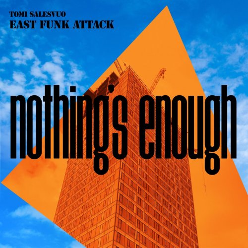 Tomi Salesvuo East Funk Attack - Nothing's Enough (2021)