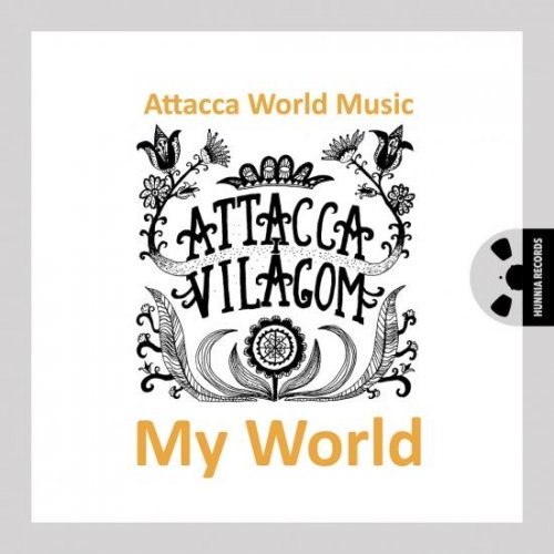 Attacca World Music - My World / Világom (2021) [Hi-Res]