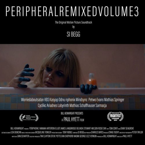 Si Begg - Peripheral Original Motion Picture Soundtrack Remixed Volume 3 (2021)