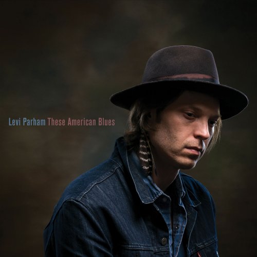 Levi Parham - These American Blues (2016) [Hi-Res]