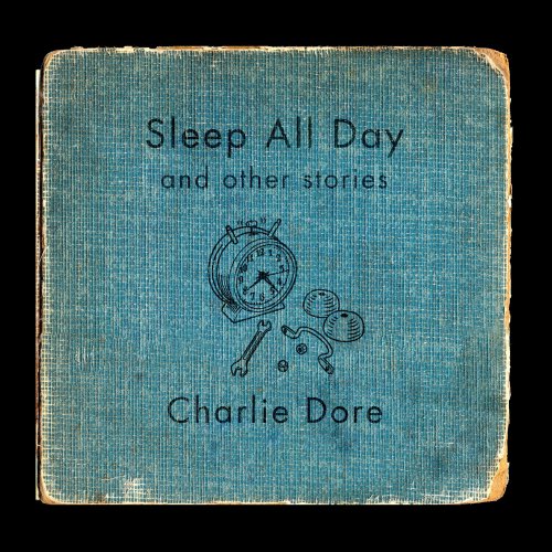 Charlie Dore - Sleep All Day (And Other Stories) (2004)