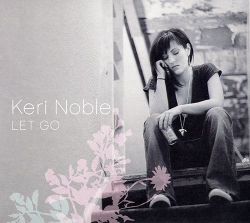 Keri Noble - Let Go (2007)