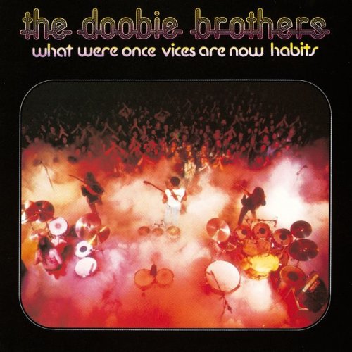 The Doobie Brothers - What Were Once Vices Are Now Habits (1974/2016) [Hi-Res]