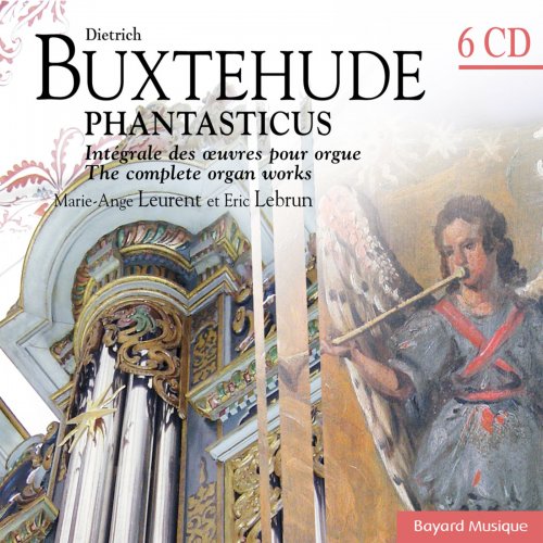 Marie-Ange Leurent, Eric Lebrun - Buxtehude: Phantasticus - Integrale des oeuvres pour orgue / The complete organ works (2006)