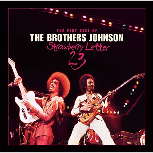 The Brothers Johnson - Strawberry Letter 23: The Very Best Of The Brothers Johnson (2003)