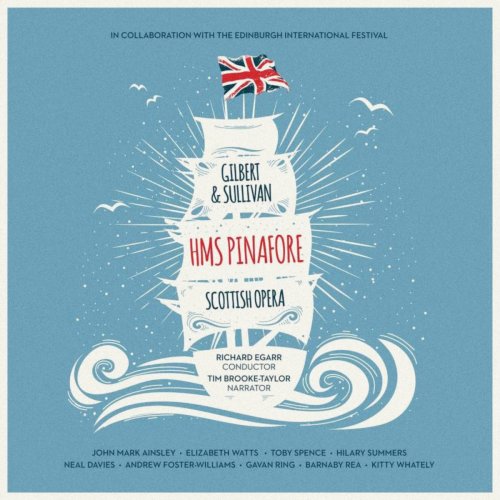 Scottish Opera, Richard Egarr, Tim Brooke-Taylor - Gilbert & Sullivan: HMS Pinafore (2016) [Hi-Res]