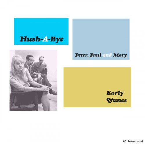 Peter, Paul And Mary - Hush-A-Bye Early Tunes (HD Remastered) (2021)