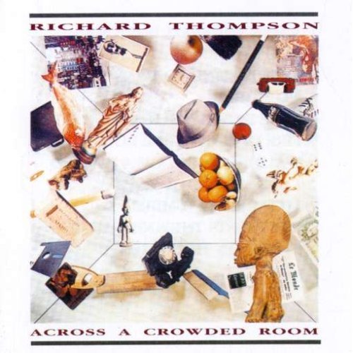 Richard Thompson - Across a Crowded Room (1985)