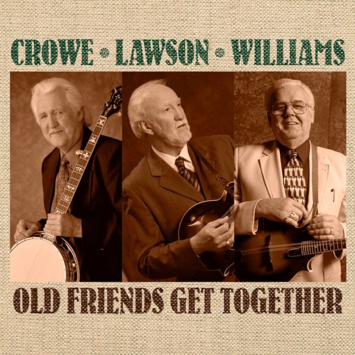 Crowe, Lawson & Williams - Old Friends Get Together (2013)