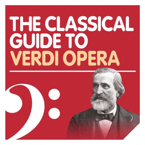 VA - The Classical Guide to Verdi Opera (2010)