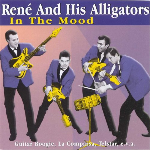 René And His Alligators - In The Mood (1999)