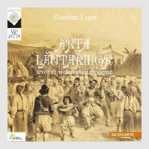 Arta lăutarilor – izvor al violonisticii moderne by Sherban Lupu