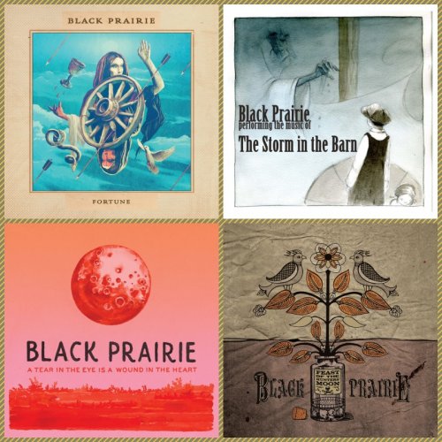 Black Prairie - Feast Of The Hunters' Moon / A Tear In The Eye Is A Wound In The Heart / The Storm in the Barn / Fortune (2010-2014)