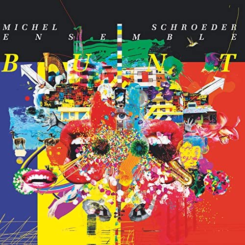 Michel Schroeder Ensemble - Bunt (2021)