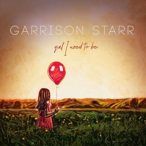 Garrison Starr - Girl I Used to Be (2021)