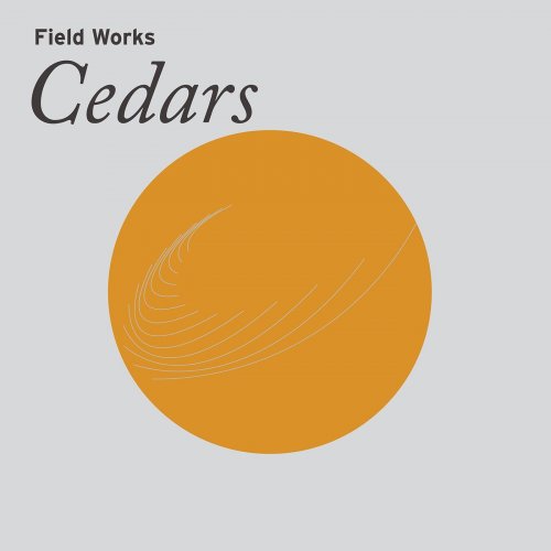 Field Works - Cedars (2021) [Hi-Res]